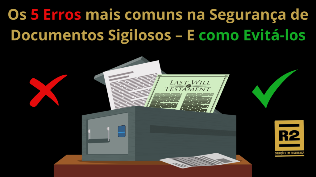 Os 5 Erros Mais Comuns na Segurança de Documentos Sigilosos – E Como Evitá-los